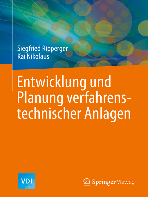 Title details for Entwicklung und Planung verfahrenstechnischer Anlagen by Siegfried Ripperger - Available